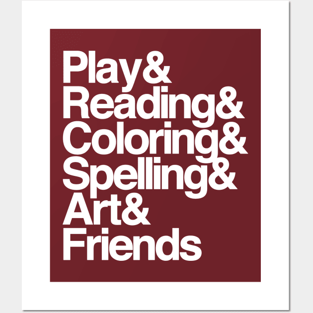 Play & Reading & Coloring & Spelling & Art & Friends Wall Art by artnessbyjustinbrown